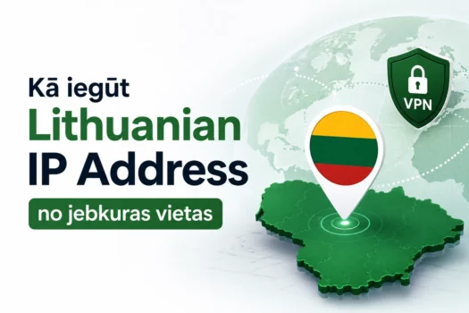 Kā iegūt Lithuanian IP Address no jebkuras vietas