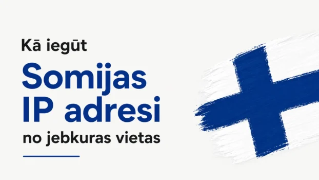 Somijas IP adreses iegūšana no jebkuras vietas ar Somijas karoga akcentu