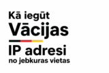 Kā iegūt Vācijas IP adresi no jebkuras vietas