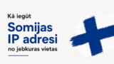 Kā iegūt Somijas IP adresi no jebkuras vietas