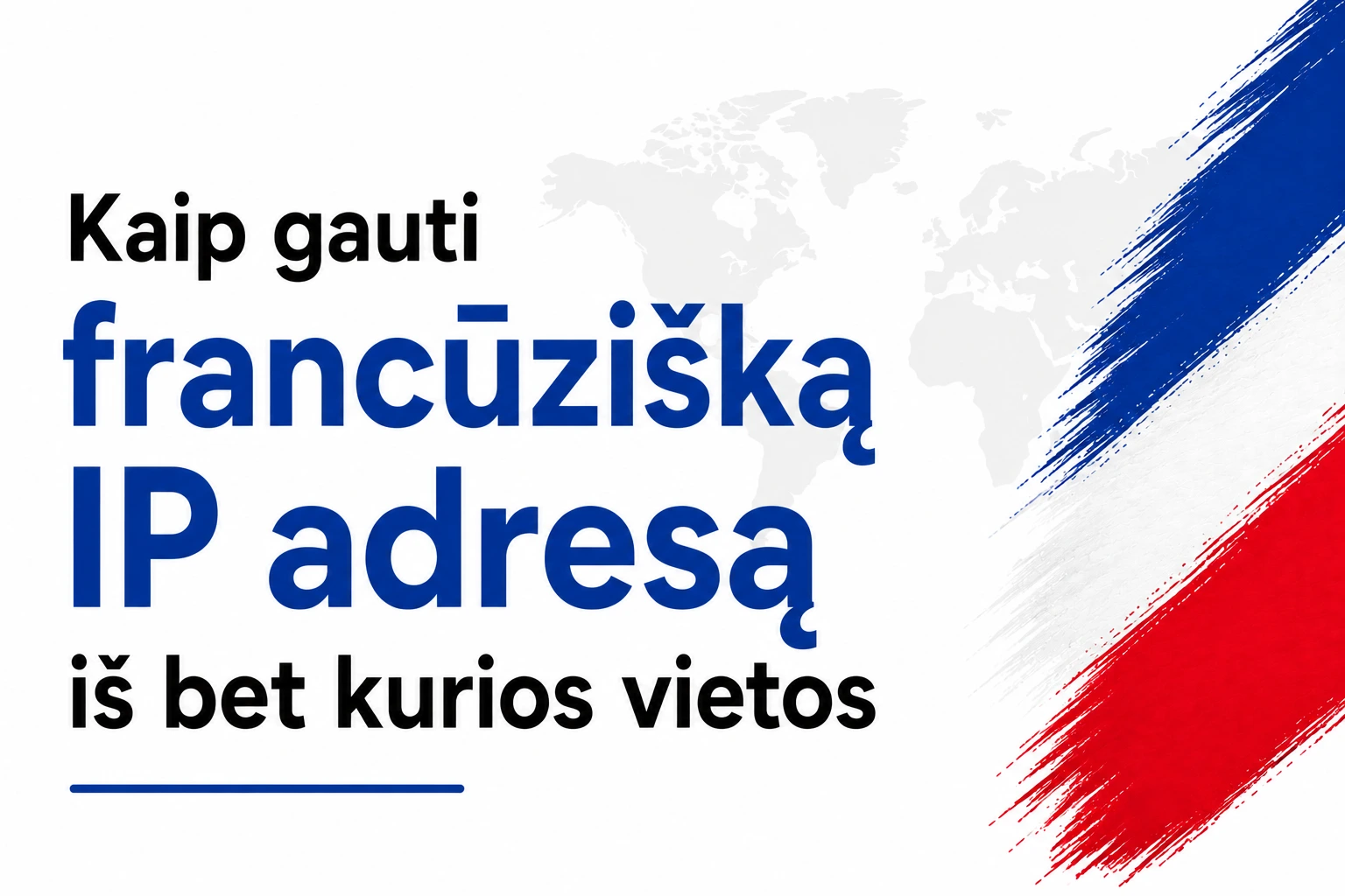 Kaip gauti French IP Address iš bet kurios vietos