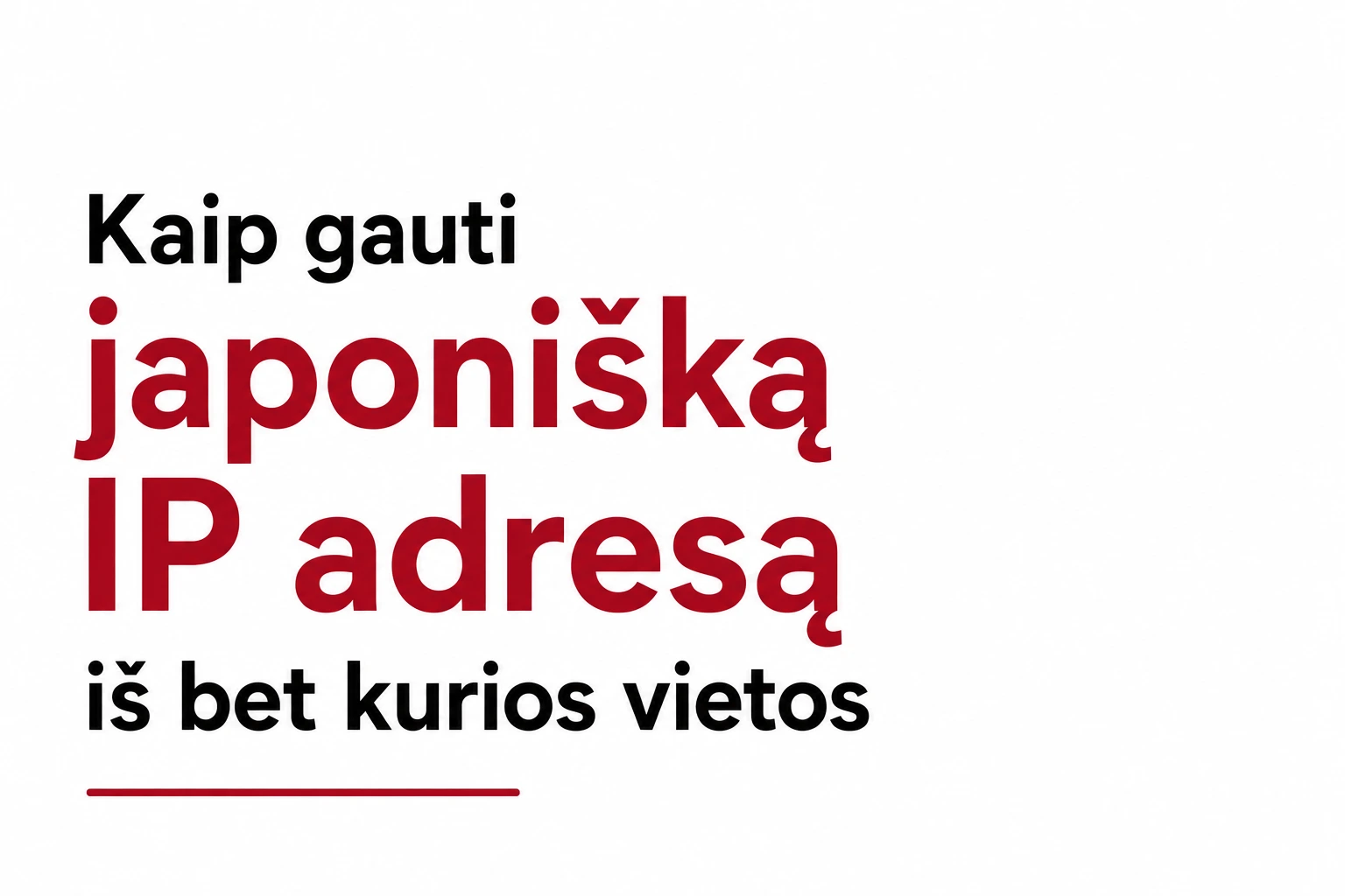 Kaip gauti japonišką IP adresą iš bet kurios vietos