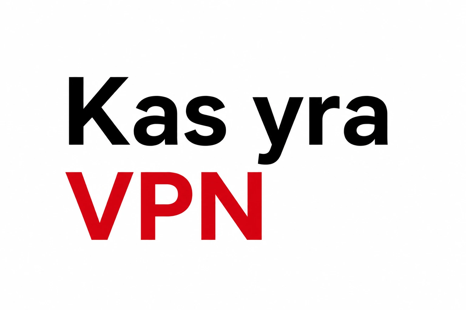 Kas yra VPN