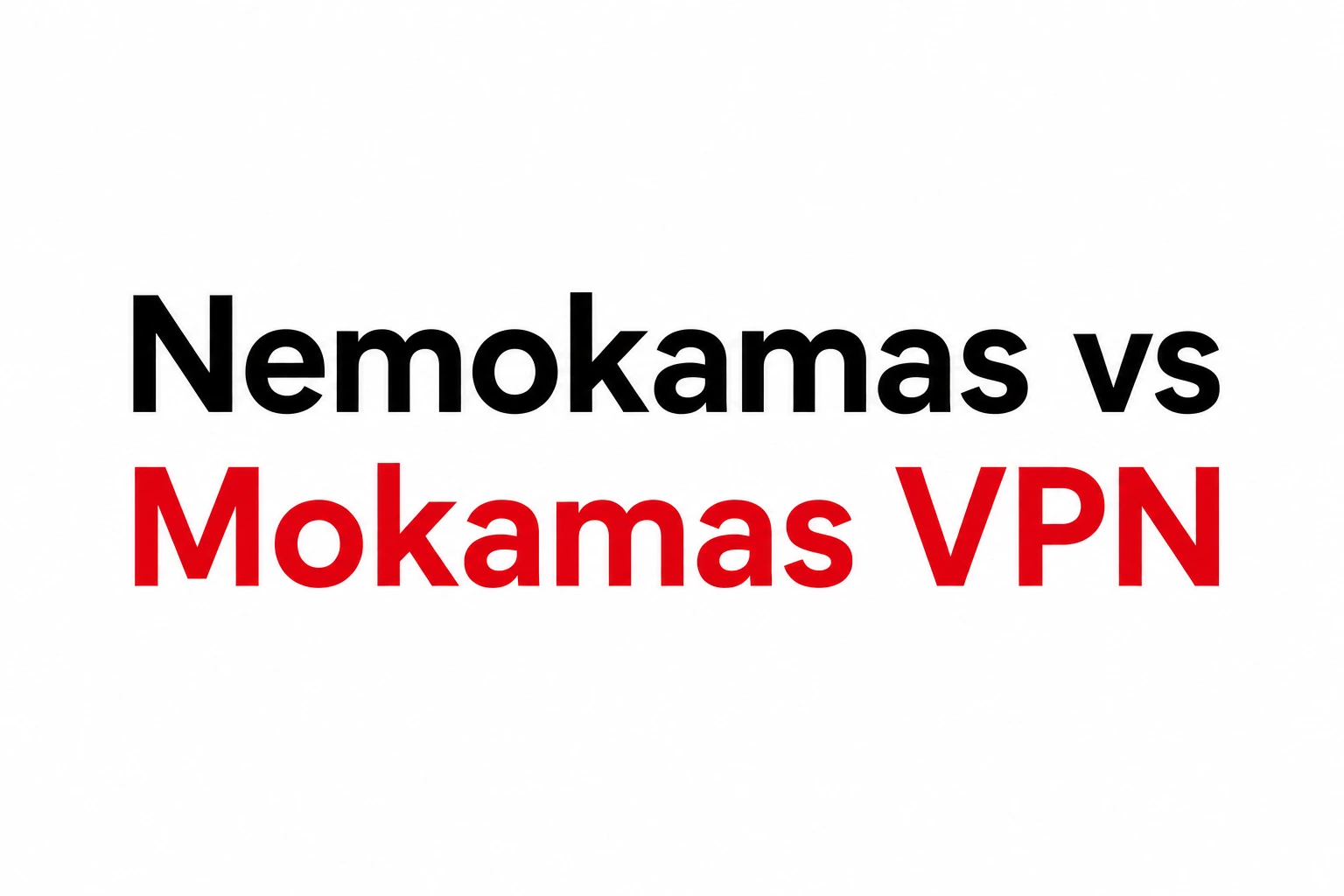 Nemokamas vs Mokamas VPN: Kurį rinktis