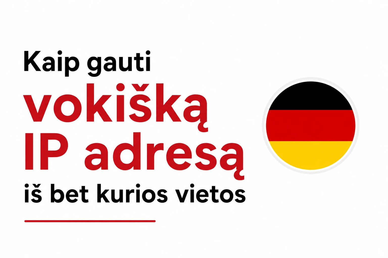 Kaip gauti vokišką IP adresą iš bet kurios vietos