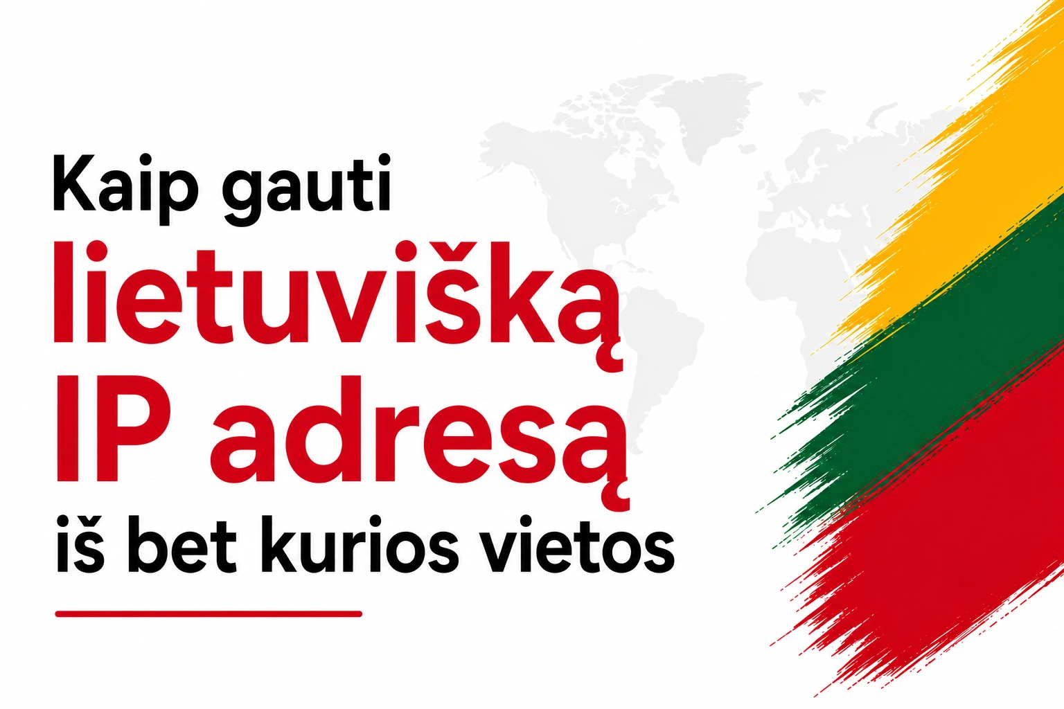 Kaip gauti lietuvišką IP adresą iš bet kurios vietos