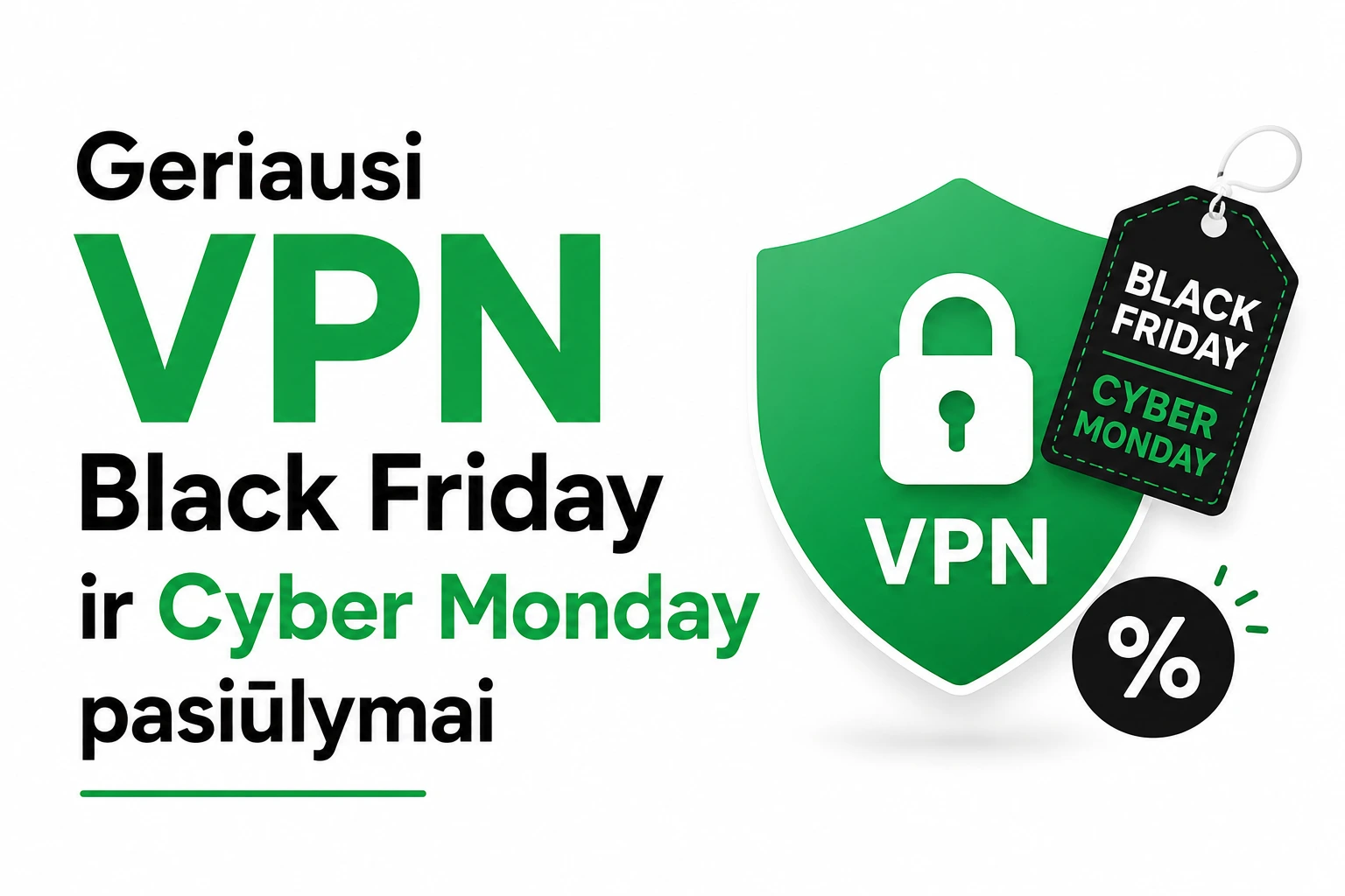 Geriausi VPN Black Friday ir Cyber Monday pasiūlymai 2025 m.