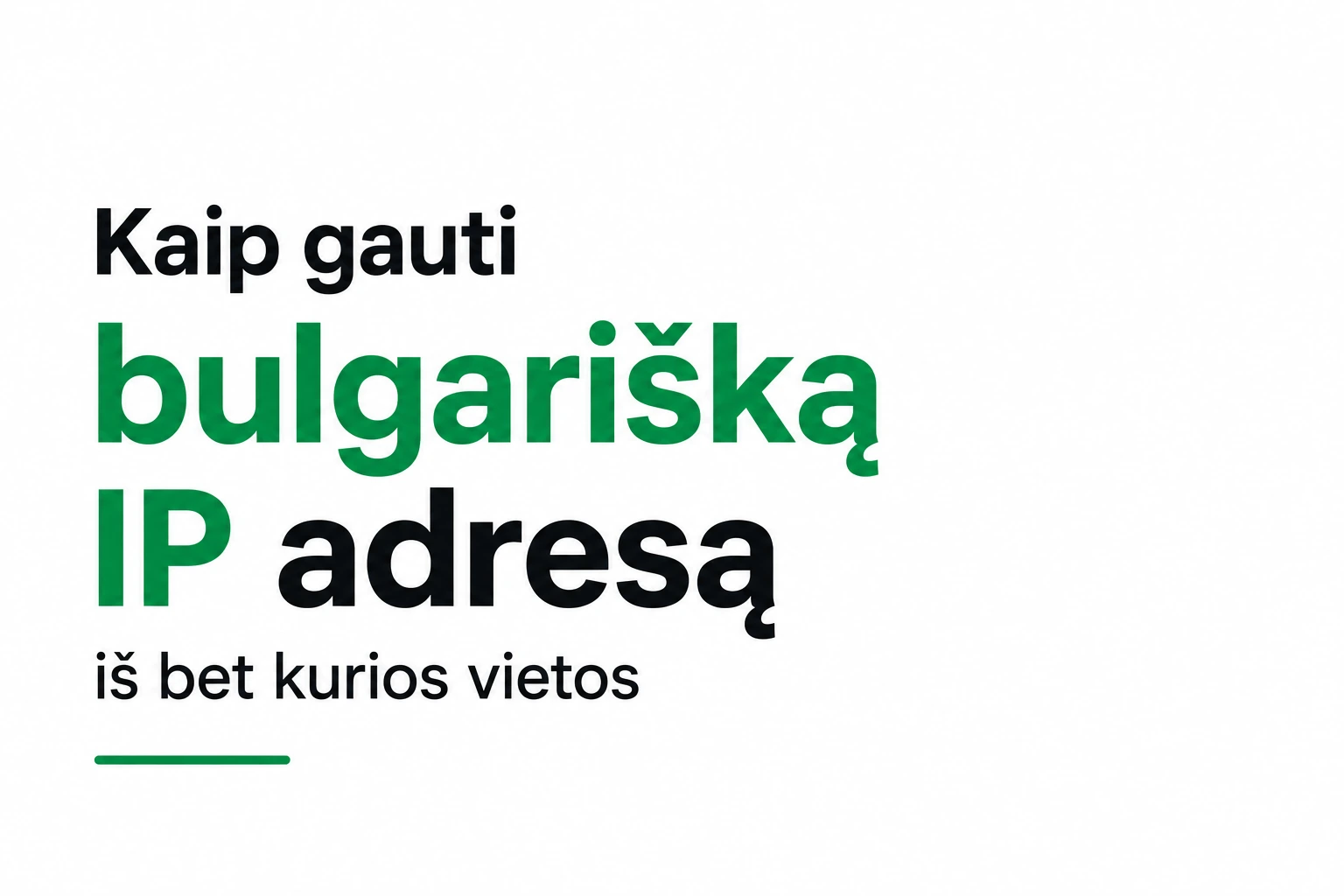 Kaip gauti bulgarišką IP adresą iš bet kurios vietos