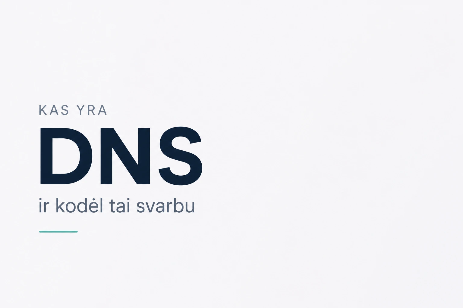 Kas yra DNS ir kodėl tai svarbu