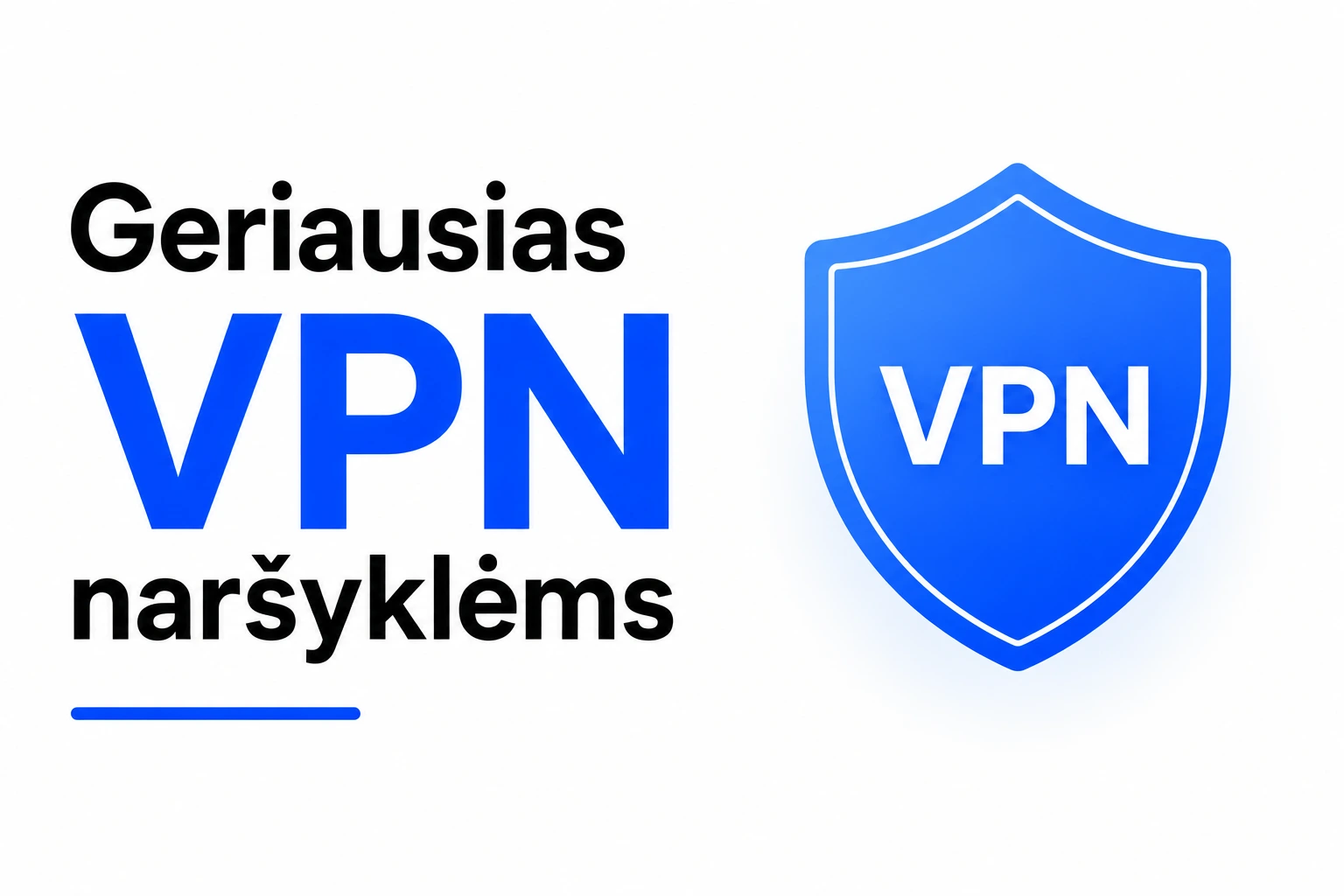 Geriausias VPN naršyklėms 2026 m.