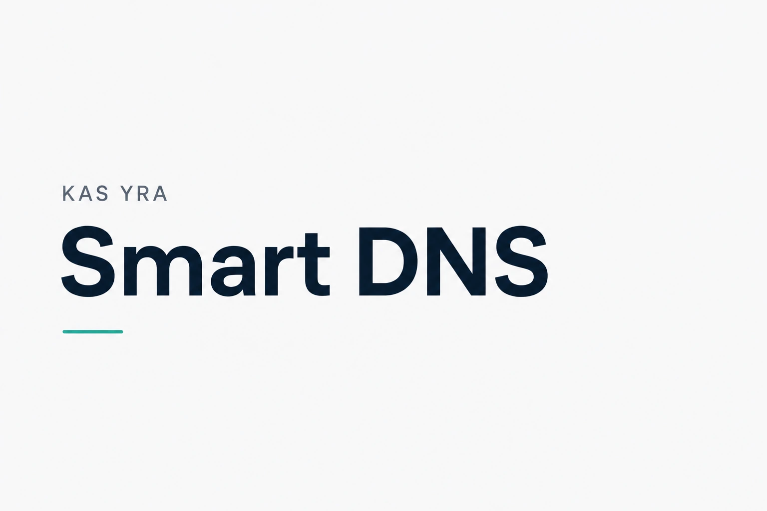 Kas yra Smart DNS ir kaip jis veikia