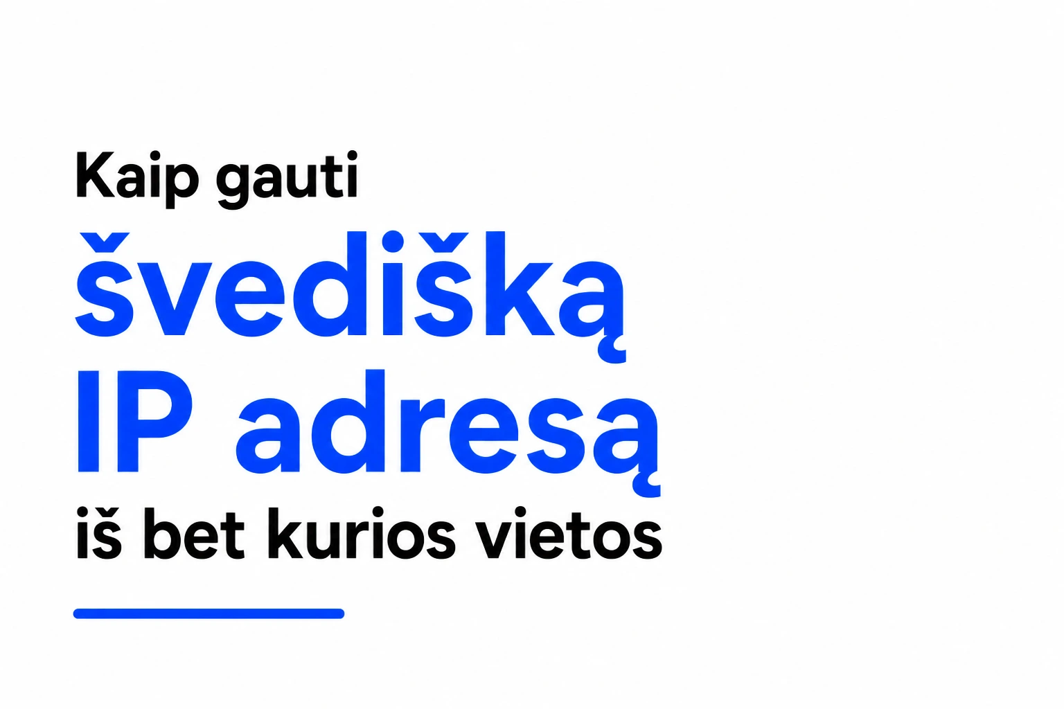 Kaip gauti švedišką IP adresą iš bet kurios vietos