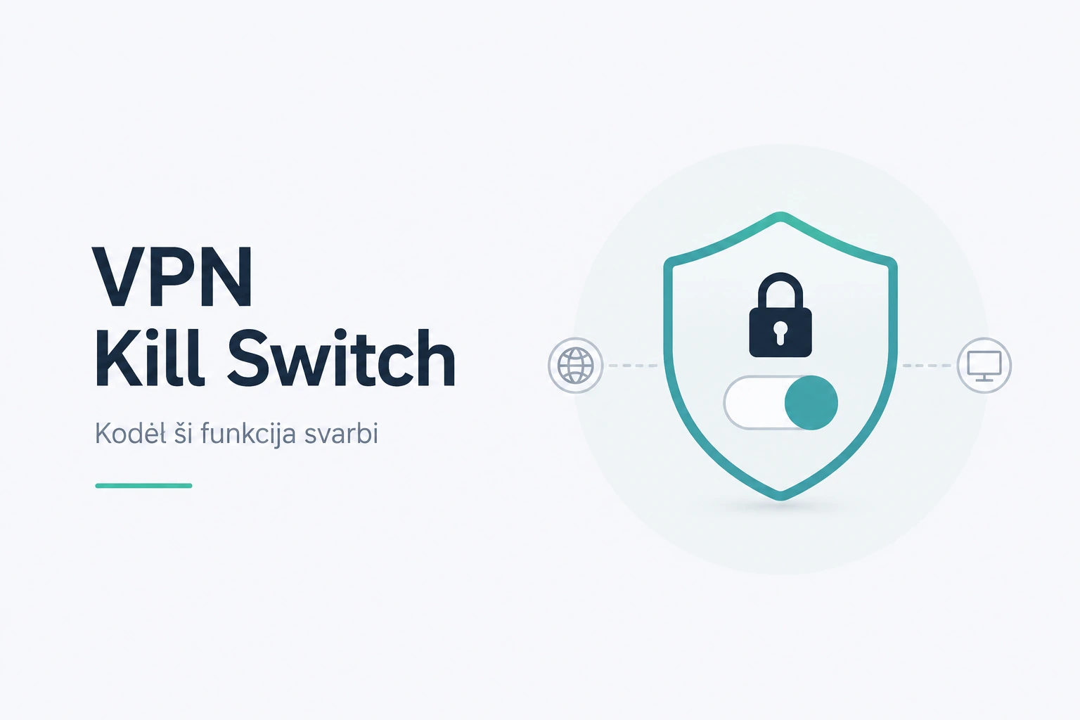Kas yra VPN kill switch ir kodėl ši funkcija svarbi
