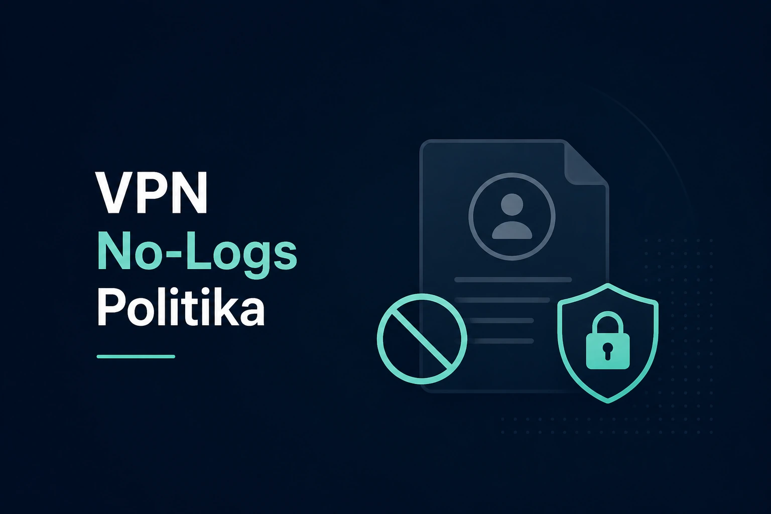 Kas yra VPN no-logs politika ir kaip ji saugo jūsų privatumą