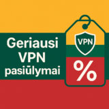 Geriausi VPN pasiūlymai, nuolaidos ir kuponai Lietuvoje