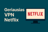 Geriausias VPN Netflix žiūrėjimui
