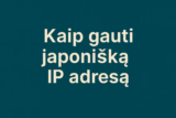 Kaip gauti japonišką IP adresą iš bet kurios vietos