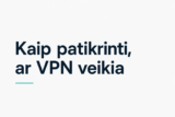 Kaip patikrinti, ar VPN veikia
