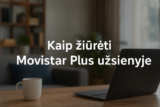 Kaip žiūrėti Movistar Plus užsienyje