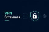 Kas yra šifravimas VPN paslaugose ir kaip jis saugo jūsų duomenis